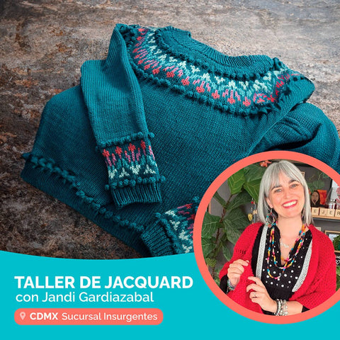 Taller de Jacquard con Jandi Gardiazabal (CDMX – Sucursal INSURGENTES) - CrochetstoresJANDINS