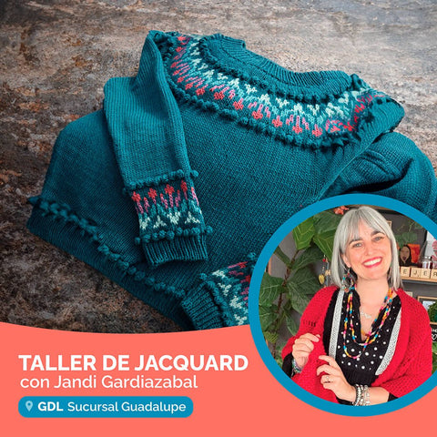 Taller de Jacquard con Jandi Gardiazabal (GDL– Sucursal GUADALUPE) - CrochetstoresJANDIGDL