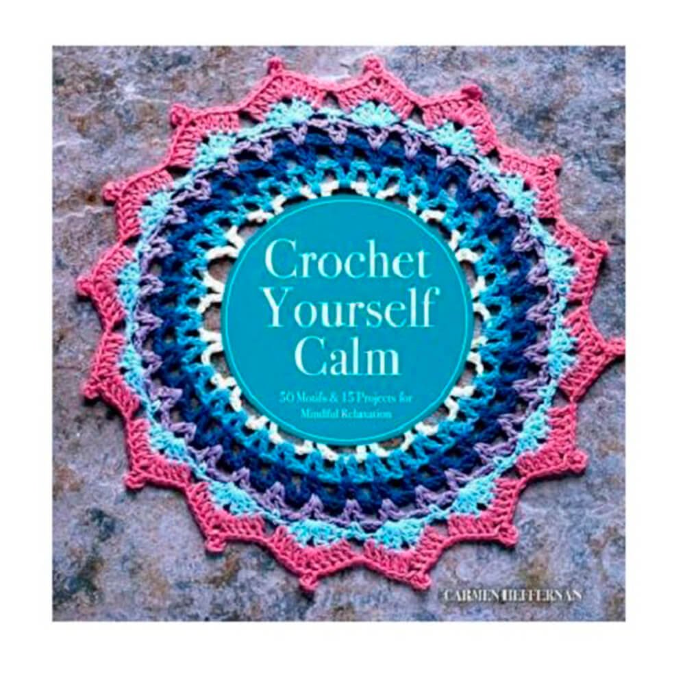 CROCHET YOURSELF CALM - Crochetstores47101969781454710196